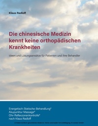 Abbildung von: Die chinesische Medizin kennt keine orthopädischen Krankheiten - BoD - Books on Demand
