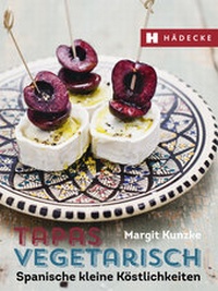 Abbildung von: Tapas vegetarisch - Hädecke Verlag