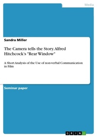 Enlarge image Cover: The Camera tells the Story. Alfred Hitchcock's "Rear Window" - GRIN Verlag