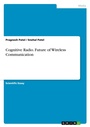 Cover: Cognitive Radio. Future of Wireless Communication - GRIN Verlag