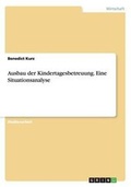 Cover: Ausbau der Kindertagesbetreuung. Eine Situationsanalyse - GRIN Verlag