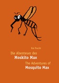 Cover: Die Abenteuer des Moskito Max - The Adventures of Mosquito Max - Edition di&aacute; Bln