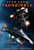 Cover: Star Trek - Prometheus 1: Feuer gegen Feuer - Cross Cult Entertainment