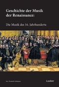 Cover: Geschichte der Musik der Renaissance - Laaber-Verlag