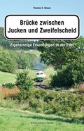 Cover: Br&uuml;cke zwischen Jucken und Zweifelscheid - Rhein-Mosel-Verlag