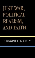 Cover: Just War, Political Realism, and Faith - Scarecrow Press
