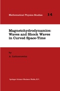 Cover: Magnetohydrodynamics: Waves and Shock Waves in Curved Space-Time - Kluwer Academic Publishers