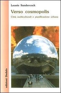 Abbildung von: Verso cosmopolis. Città multiculturali e pianificazione urbana - Nuova biblioteca Dedalo;edizioni Dedalo