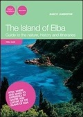 Cover: The island of Elba. Guide to the nature, history and itineraries - Terra mare;Pacini Editore