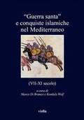 Cover: 'Guerra Santa' E Conquiste Islamiche Nel Mediterraneo (VII-XI Secolo) - Viella