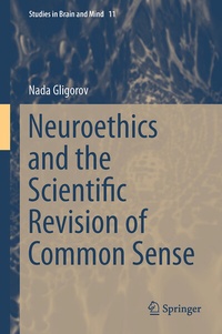 Enlarge image Cover: Neuroethics and the Scientific Revision of Common Sense - Springer