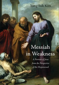 Enlarge image Cover: Messiah in Weakness - Wipf & Stock Publishers