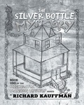 Cover: The Silver Bottle Mystery - Page Publishing, Inc.