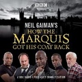 Cover: Neil Gaiman's How the Marquis Got His Coat Back - BBC Physical Audio