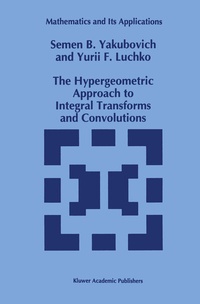 Abbildung von: The Hypergeometric Approach to Integral Transforms and Convolutions - Kluwer Academic Publishers