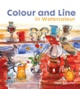Cover: Colour and Line in Watercolour - Batsford