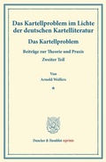 Cover: Das Kartellproblem im Lichte der deutschen Kartelliteratur. - Duncker & Humblot