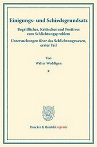 Abbildung von: Einigungs- und Schiedsgrundsatz - Duncker & Humblot