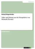 Cover: Naehe und Distanz aus der Perspektive von Helmuth Plessner - GRIN Verlag
