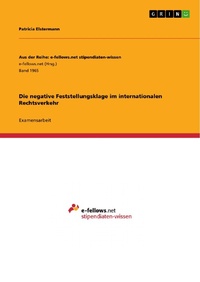Abbildung von: Die negative Feststellungsklage im internationalen Rechtsverkehr - GRIN Verlag
