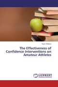 Cover: The Effectiveness of Confidence Interventions on Amateur Athletes - LAP Lambert Academic Publishing