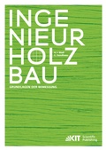 Cover: Ingenieurholzbau - Grundlagen der Bemessung - KIT Scientific Publishing