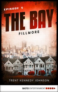 Abbildung von: The Bay - Fillmore - Bastei Lübbe