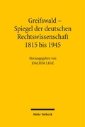 Cover: Greifswald - Spiegel der deutschen Rechtswissenschaft 1815 bis 1945 - Mohr Siebeck