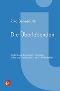 Cover: Die &Uuml;berlebenden. Widerstand, Deportation, R&uuml;ckkehr. Juden aus Thessaloniki in den 1940er Jahren - Edition Romiosini
