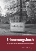 Cover: Erinnerungsbuch f&uuml;r die Opfer der NS-Medizinverbrechen in Bremen - Edition Falkenberg