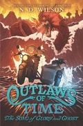 Cover: Outlaws of Time #2: The Song of Glory and Ghost - HarperCollins