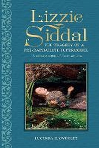 Abbildung von: Lizzie Siddal - Headline Welbeck Non-Fiction