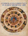 Cover: Cosmos and Community in Early Medieval Art - Yale University Press