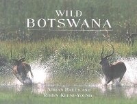 Abbildung von: Wild Botswana - Tafelberg Publishers Ltd