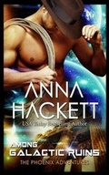 Cover: Among Galactic Ruins - Anna Hackett