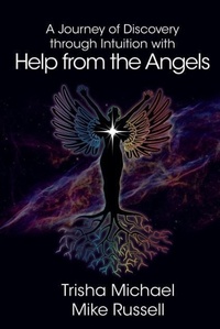Enlarge image Cover: A Journey of Discovery through Intuition with Help from the Angels - T Michael Healing Arts