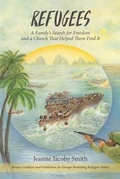 Cover: Refugees! A Family's Search for Freedom and the Church That Helped Them Find It - Author's Voice Publishing