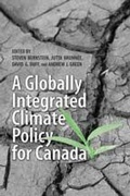 Cover: A Globally Integrated Climate Policy for Canada - University of Toronto Press