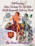 Cover: Fall Fantasy Retro Vintage Pin Up Girls Adult Grayscale Coloring Book - Joyful Books Publishing, LLC