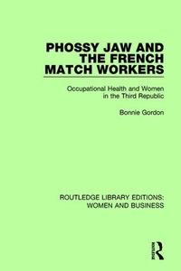 Abbildung von: Phossy Jaw and the French Match Workers - Routledge