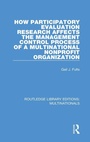 Cover: How Participatory Evaluation Research Affects the Management Control Process of a Multinational Nonprofit Organization - Routledge