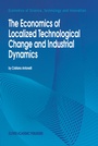 Cover: The Economics of Localized Technological Change and Industrial Dynamics - Kluwer Academic Publishers