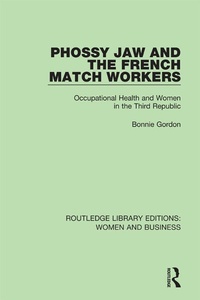 Abbildung von: Phossy Jaw and the French Match Workers - Routledge