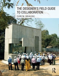 Enlarge image Cover: The Designer's Field Guide to Collaboration - Routledge