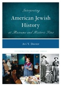 Cover: Interpreting American Jewish History at Museums and Historic Sites - Rowman & Littlefield Publishers