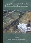 Cover: Language Teachers' Stories from their Professional Knowledge Landscapes - Cambridge Scholars Publishing