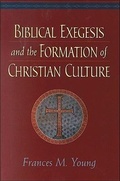 Cover: Biblical Exegesis and the Formation of Christian Culture - Baker Academic, Div of Baker Publishing Group
