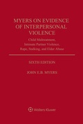 Cover: Myers on Evidence of Interpersonal Violence: Child Maltreatment, Intimate Partner Violence, Rape, Stalking, and Elder Abuse - Aspen Publishers Inc.,U.S.