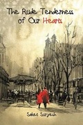 Cover: The Rude Tenderness of Our Hearts - Partridge India