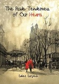 Cover: The Rude Tenderness of Our Hearts - Partridge India